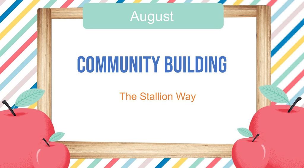 For August, our Stallions will be practicing Community Building!